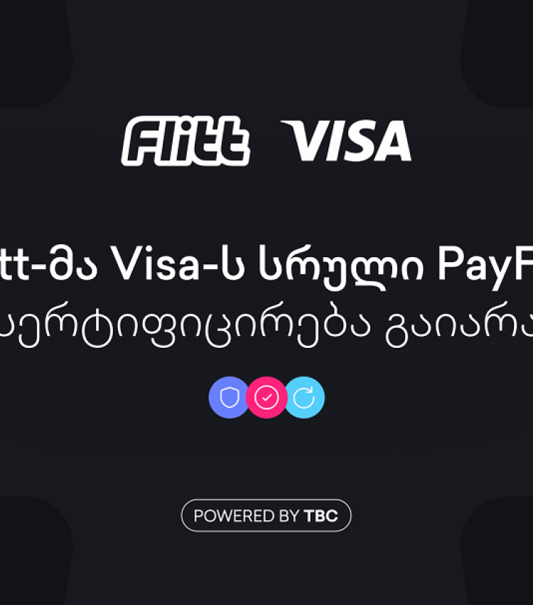Flitt პირველი ფინტექ კომპანიაა საქართველოში, რომელმაც Visa-ს სრული PayFac სერტიფიკატი მიიღო